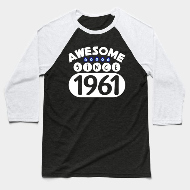 Awesome Since 1961 Baseball T-Shirt by colorsplash